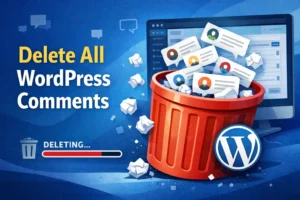How to Delete All WordPress Comments in Bulk (4 Methods – Updated 2026) 7 how to delete all WordPress comments in bulk
